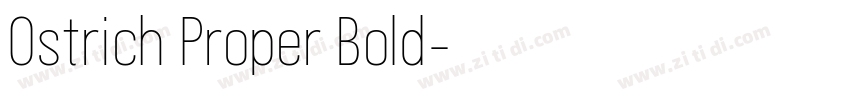 Ostrich Proper Bold字体转换 Ostrich Proper Bold字体转换